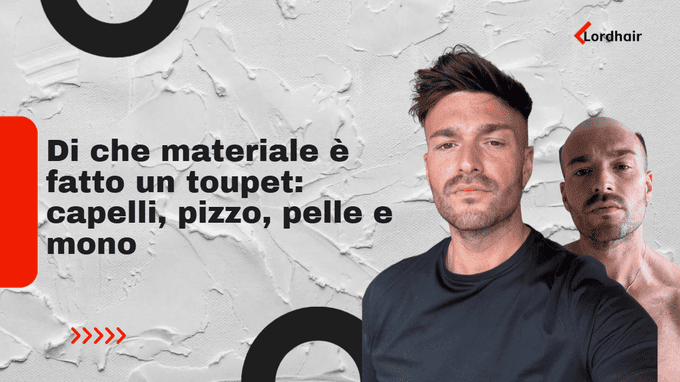 Uomo prima e dopo con un toupet a confronto che illustra di che materiale è fatto